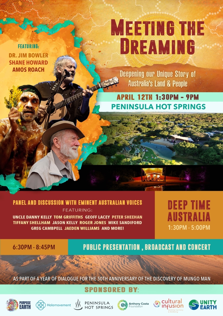 Flyer for event Meeting the Dreaming with images of Jim Bowler, Amos Roach and Shane Howard and all details of the event as detailed in the body of the March newsletter, including sponsors Purpose Earth, Holomovement, Peninsula Hot Springs, Anthony Costa Foundation, Cultural Infusion and Unity Earth